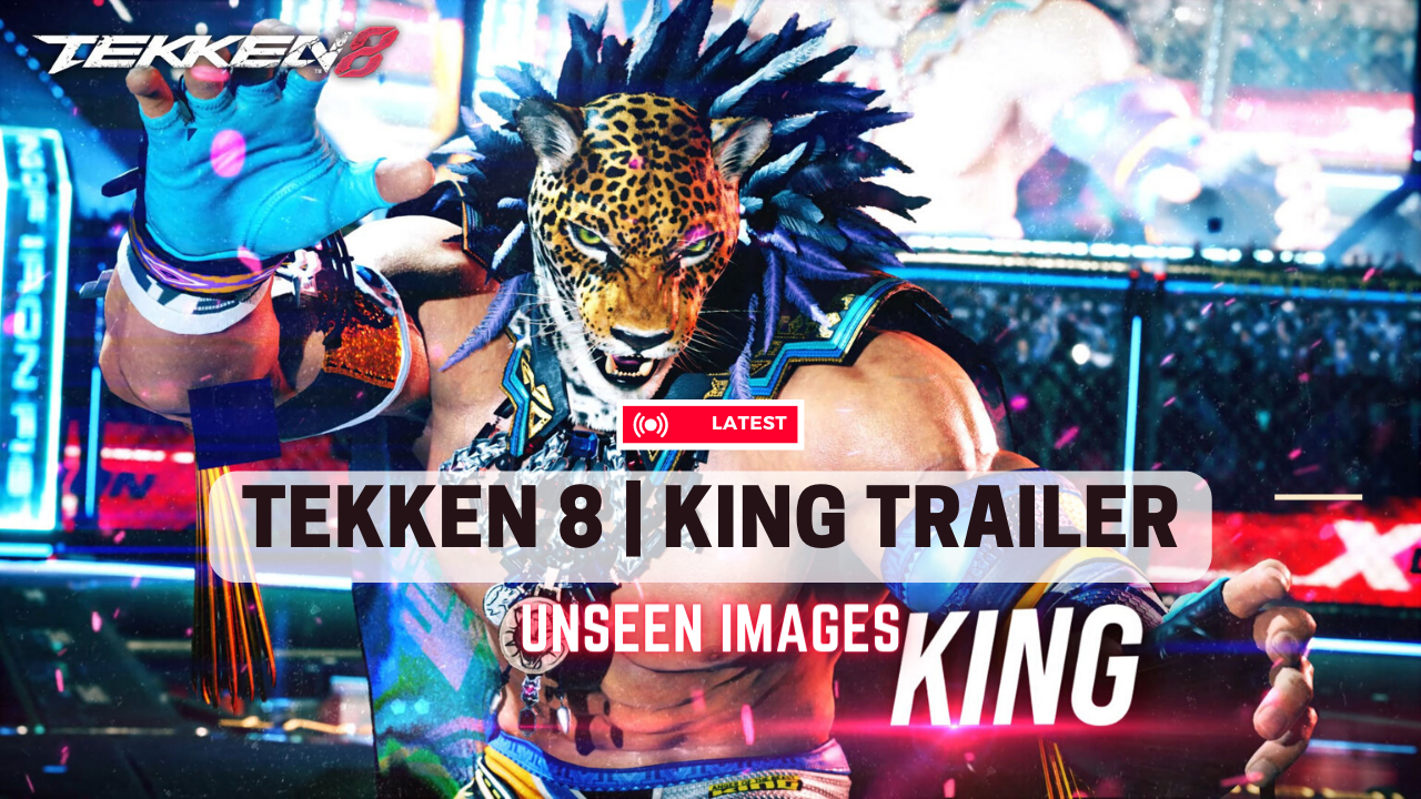 Tekken 8 King trailer