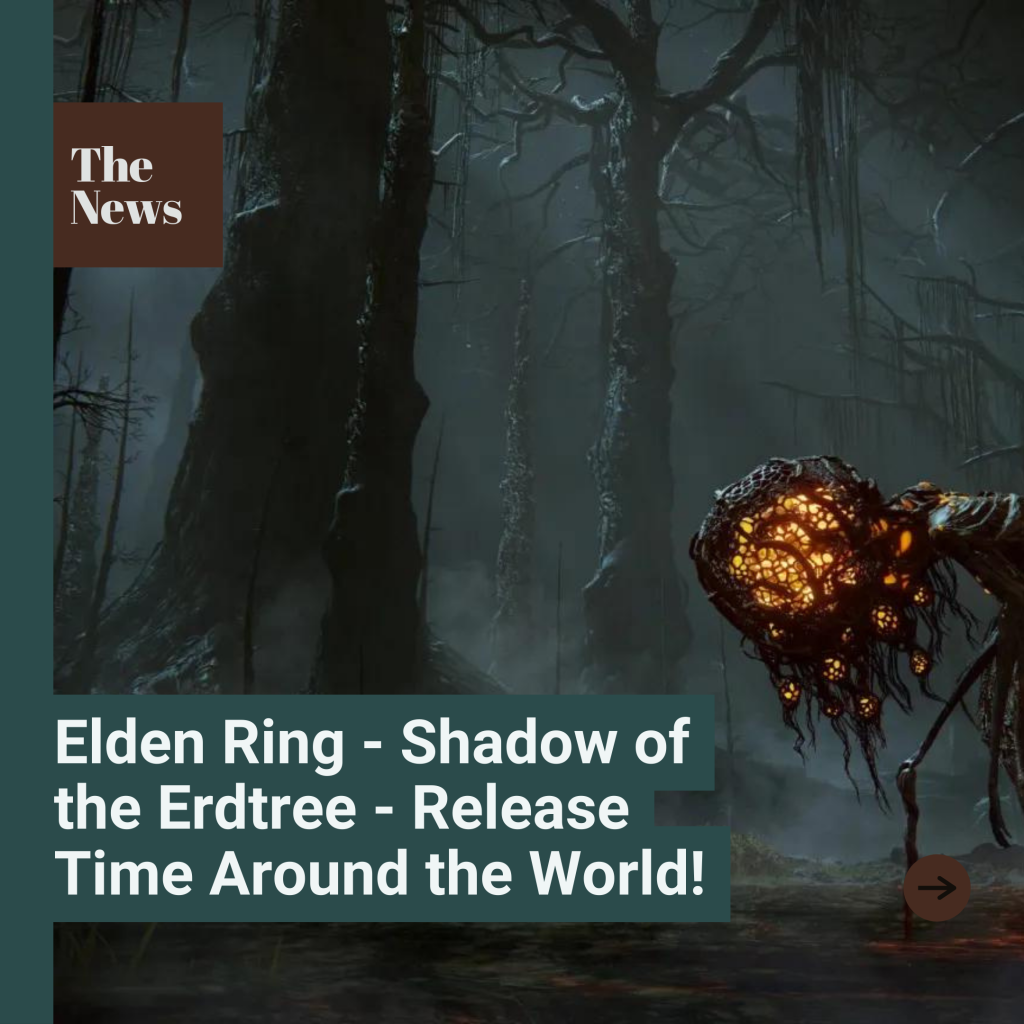 Elden Ring - Shadow of the Erdtree - Release Time Around the World!